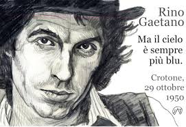 Ma il cielo è sempre più blu altra canzone più famosa di Rino Gaetano, irriverente cantautore che, in occasione del fatale incidente, non ricevette - si dice - le cure dovute