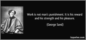 George Sand tesse la lode del lavoro: quello vero, diciamo qui noi...