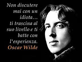 Oscar Wilde è famoso per le sue massime. Lo infastidiva la stupidità diffusa. Spesso però dipende da carenza d'informazione