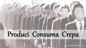 Il 'sistema' ritiene che l'individuo abbia un senso solo in quanto consumatore. Prima ancora, qualcuno 'vale' solo in quanto 'spendibile'.